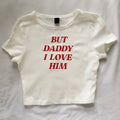 “But Daddy I Love Him” Y2K Baby Tee