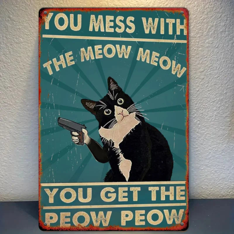 “You Mess with the Meow Meow” Cat Tin Sign