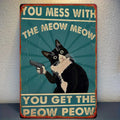 “You Mess with the Meow Meow” Cat Tin Sign
